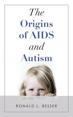 bokomslag The Origins of Aids and Autism