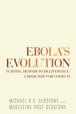 Michael B a Oldstone, Madeleine Rose Oldstone - Ebola's Evolution, Häftad