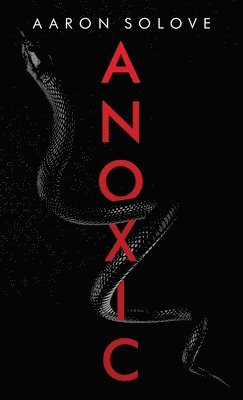 Aaron Solove - Anoxic, Inbunden