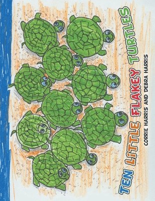 Corrie Harris, Debra Harris - Ten Little Flakey Turtles, Häftad