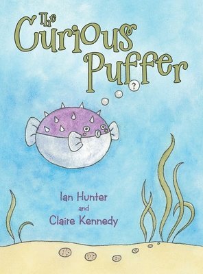 Ian Hunter, Claire Kennedy - Curious Puffer, Inbunden