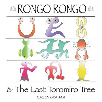 Rongo Rongo & the Last Toromiro Tree 1