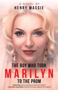 bokomslag The Boy Who Took Marilyn to the Prom