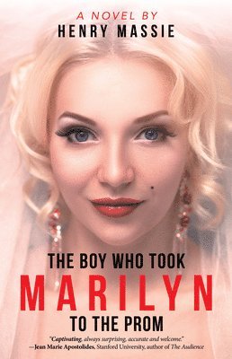 bokomslag The Boy Who Took Marilyn to the Prom