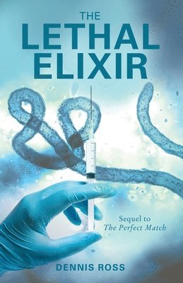 Dennis Ross - The Lethal Elixir, Häftad