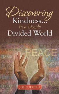 bokomslag Discovering Kindness ... in a Deeply Divided World