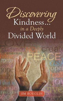 Discovering Kindness ... in a Deeply Divided World