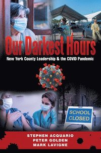 bokomslag Our Darkest Hours: New York County Leadership?& the Covid Pandemic