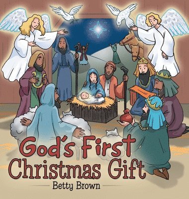 Betty Brown - God's First Christmas Gift, Inbunden