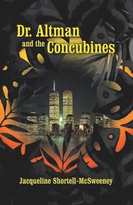 Jacqueline Shortell-McSweeney - Dr. Altman and the Concubines, Häftad