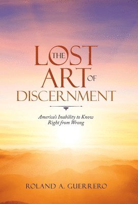 Lost Art of Discernment