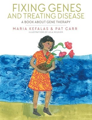 Maria Kefalas, Pat Carr - Fixing Genes and Treating Disease, Häftad
