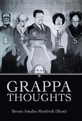 Bruno Amalia-Manfredi (Bam) - Grappa Thoughts, Inbunden
