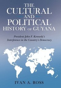 bokomslag The Cultural and Political History of Guyana