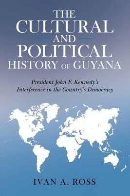 bokomslag The Cultural and Political History of Guyana