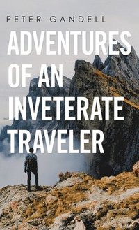 bokomslag Adventures of an Inveterate Traveler