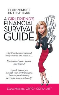 bokomslag A Girlfriend's Financial Survival Guide