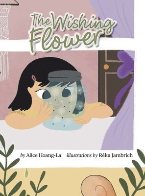 Alice Hoang-La - Wishing Flower, Inbunden