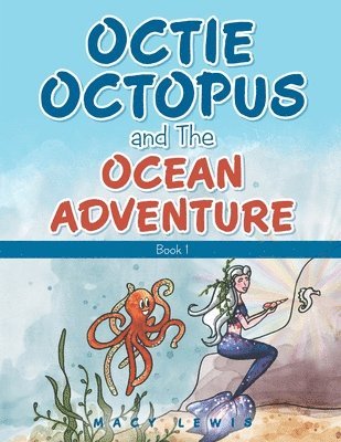 Macy Lewis - Octie Octopus and the Ocean Adventure, Häftad