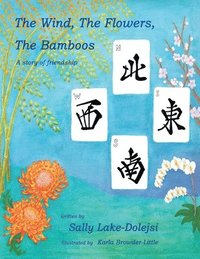 bokomslag The Wind, the Flowers, the Bamboos
