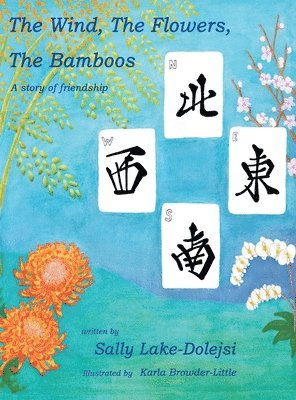 bokomslag The Wind, the Flowers, the Bamboos