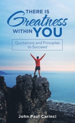 John Paul Carinci - There Is Greatness Within You, Inbunden