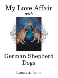 bokomslag My Love Affair with German Shepherd Dogs