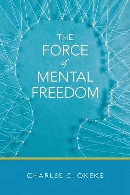 bokomslag Force of Mental Freedom