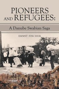 bokomslag Pioneers and Refugees