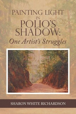 Painting Light in Polio's Shadow 1