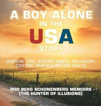 bokomslag A Boy Alone in the Usa Story