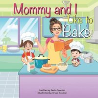 bokomslag Mommy and I Like to Bake!