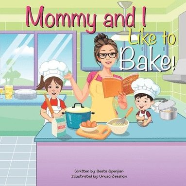 bokomslag Mommy and I Like to Bake!