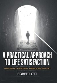 bokomslag A Practical Approach to Life Satisfaction