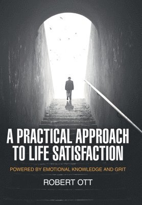 Robert Ott - Practical Approach to Life Satisfaction, Inbunden