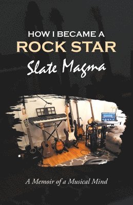 bokomslag How I Became a Rock Star