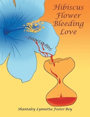 Hibiscus Flower Bleeding Love 1