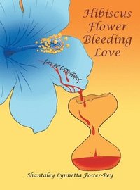 bokomslag Hibiscus Flower Bleeding Love