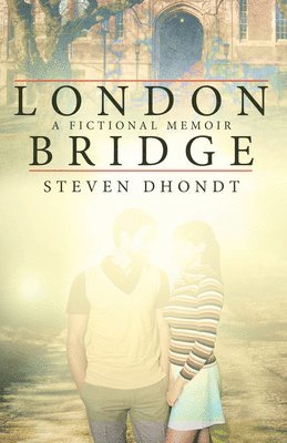 bokomslag London Bridge: A Fictional Memoir