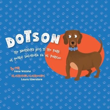 Irene Walshe - Dotson the Dachshund Goes to the Park, Häftad