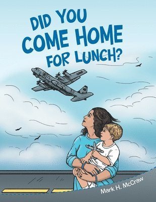 Mark H McCraw, Mark H. McCraw - Did You Come Home for Lunch?, Häftad
