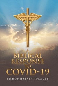 bokomslag A Biblical Response to Covid-19