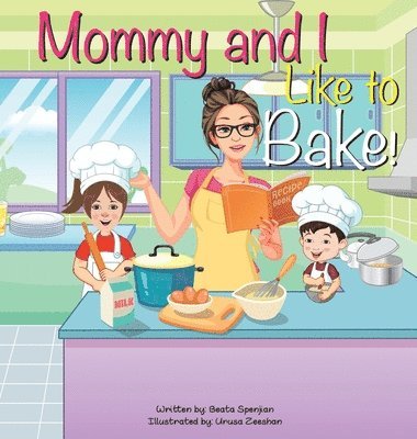 Mommy and I Like to Bake! 1