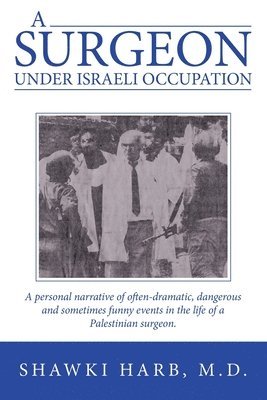 bokomslag A Surgeon Under Israeli Occupation