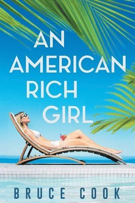Bruce Cook - American Rich Girl, Häftad