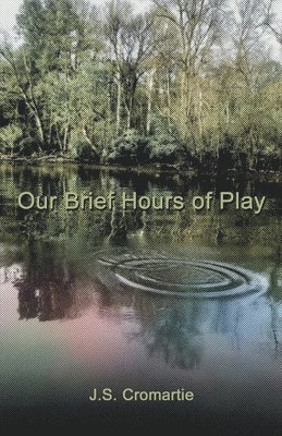 Our Brief Hours of Play 1
