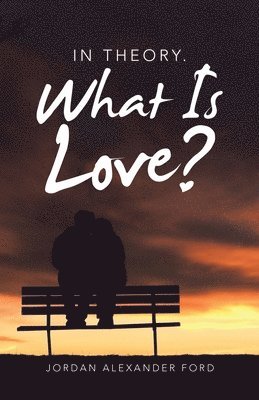 bokomslag In Theory. What Is Love?