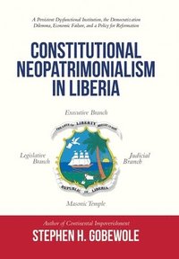 bokomslag Constitutional Neopatrimonialism in Liberia