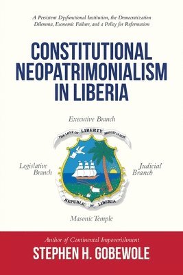 bokomslag Constitutional Neopatrimonialism in Liberia
