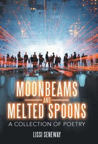 bokomslag Moonbeams and Melted Spoons
